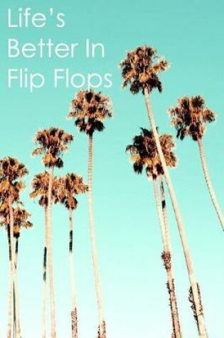 Cover of Life's Better In Flip Flops