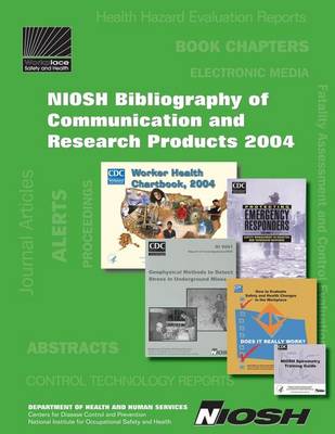 Book cover for Niosh Bibliography of Communication and Research Products, 2004