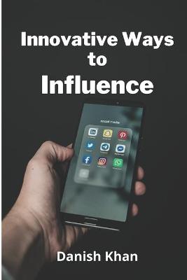 Book cover for Innovative Ways to Influence