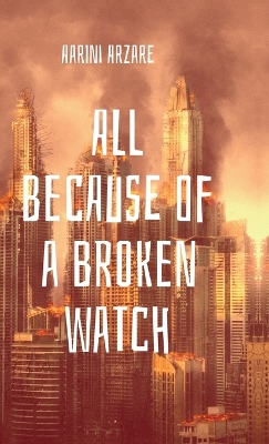 Cover of All because of a broken watch