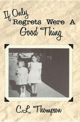 Cover of If Only Regrets Were a Good Thing