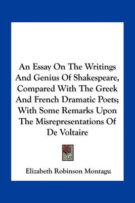 Book cover for An Essay on the Writings and Genius of Shakespeare, Compared with the Greek and French Dramatic Poets; With Some Remarks Upon the Misrepresentations of de Voltaire