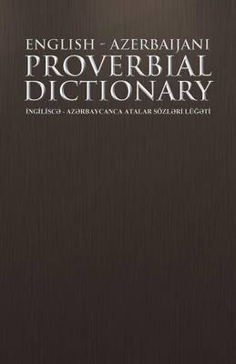 Book cover for English - Azerbaijani Proverbial Dictionary
