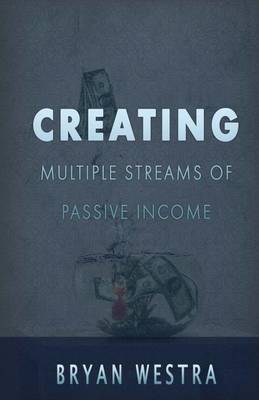 Book cover for Creating Multiple Streams Of Passive Income