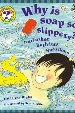 Cover of Why is Soap So Slippery?