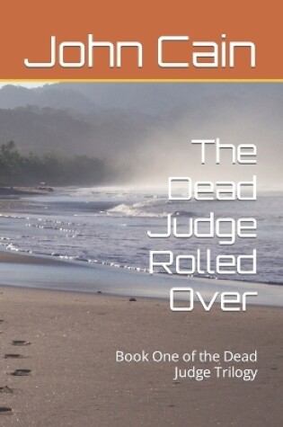 Cover of The Dead Judge Rolled Over