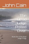 Book cover for The Dead Judge Rolled Over