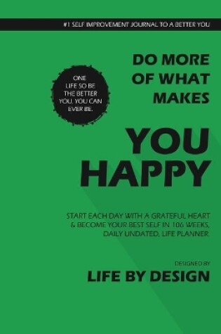 Cover of Do More of What Makes You Happy, Start Each Day With A Grateful Heart, Undated Daily Planner, Blank Write-in (Green)