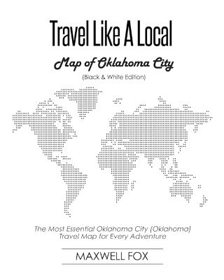 Book cover for Travel Like a Local - Map of Oklahoma City (Black and White Edition)