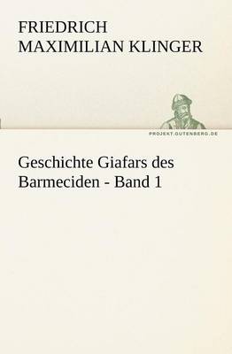 Book cover for Geschichte Giafars Des Barmeciden - Band 1