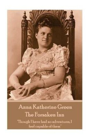 Cover of Anna Katherine Green - The Forsaken Inn
