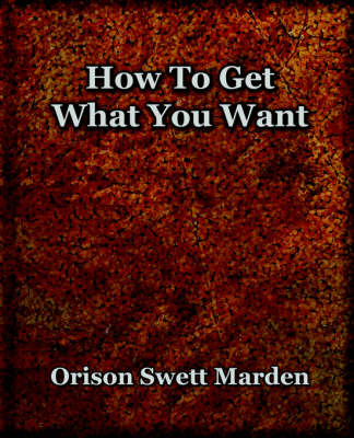 Book cover for How To Get What You Want (1917)