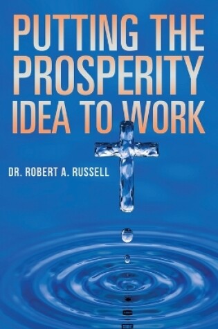 Cover of Putting the Prosperity Idea to Work