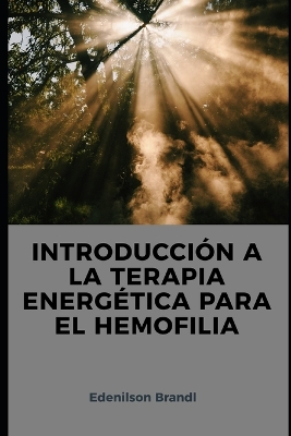 Book cover for Introducci�n a la Terapia Energ�tica para la Hemofilia