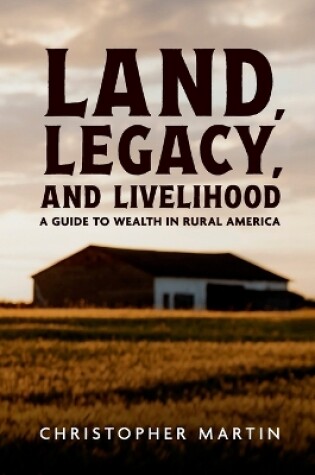 Cover of Land, Legacy, and Livelihood