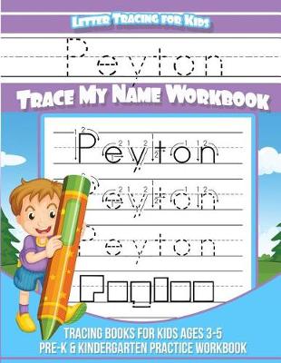 Cover of Peyton Letter Tracing for Kids Trace my Name Workbook