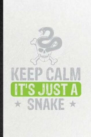 Cover of Keep Calm It's Just a Snake