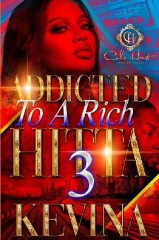 Cover of Addicted To A Rich Hitta 3