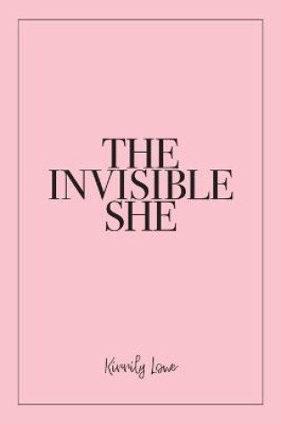 Cover of The Invisible She