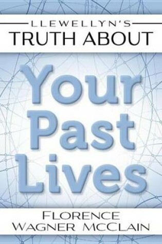 Cover of Llewellyn's Truth about Your Past Lives