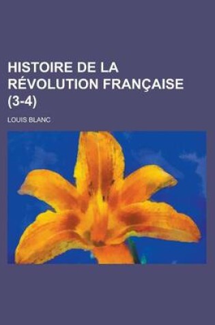 Cover of Histoire de La Revolution Francaise (3-4)