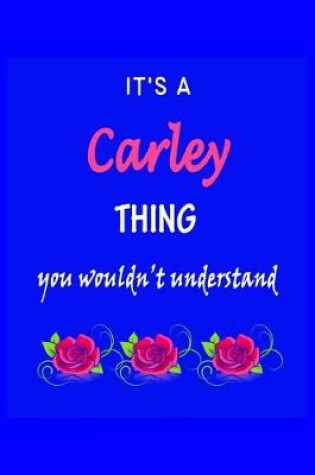 Cover of It's A Carley Thing You Wouldn't Understand