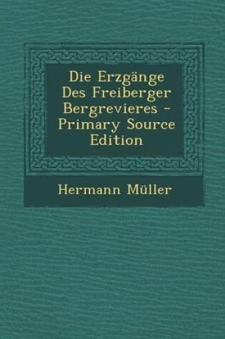 Cover of Die Erzgange Des Freiberger Bergrevieres