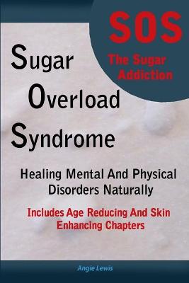 Book cover for Sugar Overload Syndrome - Healing Mental and Physical Disorders Naturally