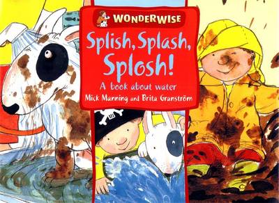 Cover of Splish, Splash, Splosh: A book about water