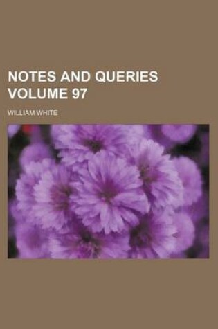 Cover of Notes and Queries Volume 97