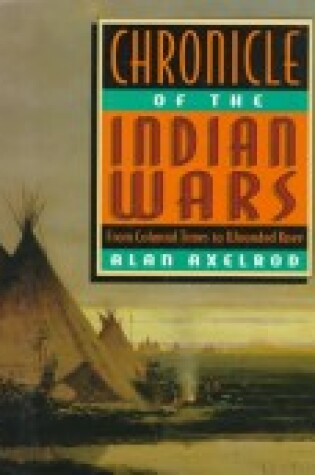 Cover of Chronicle of the Indian Wars: from Colonial Times to Wounded