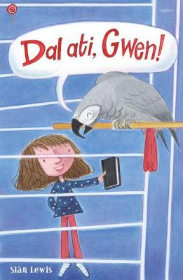 Book cover for Cyfres Lolipop: Dal Ati, Gwen!