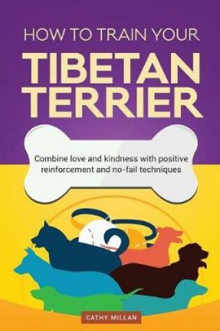 Cover of How to Train Your Tibetan Terrier (Dog Training Collection)