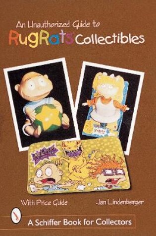 Cover of An Unauthorized Guide to Rugrats® Collectibles