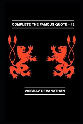 Book cover for Complete The Famous Quote - 43