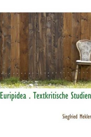 Cover of Euripidea . Textkritische Studien