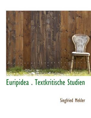 Book cover for Euripidea . Textkritische Studien