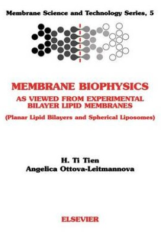 Cover of Membrane Biophysics: As Viewed from Experimental Bilayer Lipidmembranes Mstmembrane Science and Technology Series Volume 5