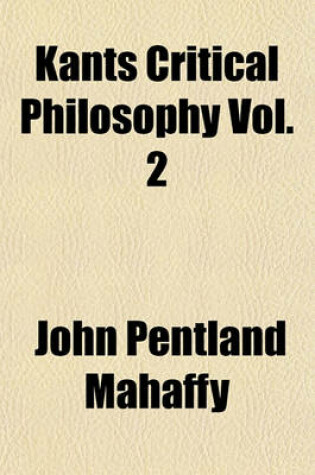 Cover of Kants Critical Philosophy Vol. 2