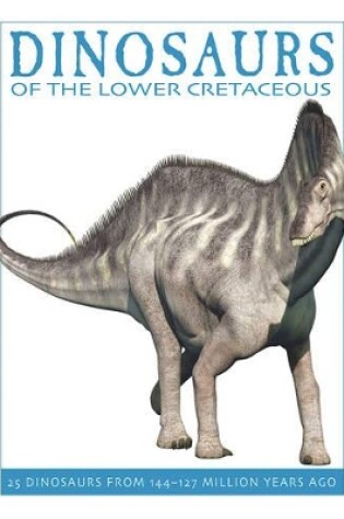 Cover of Dinosaurs of the Lower Cretaceous