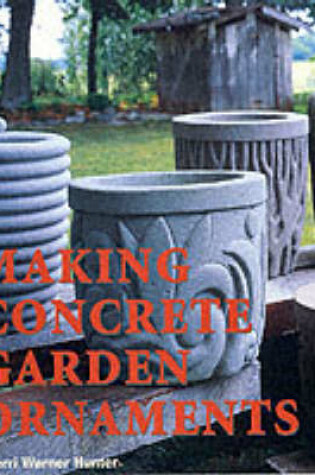 Cover of Making Concrete Garden Ornaments