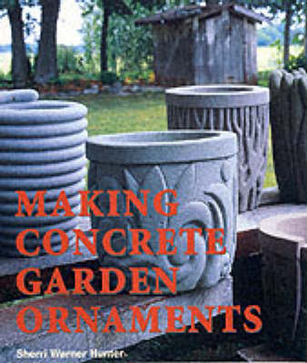 Book cover for Making Concrete Garden Ornaments