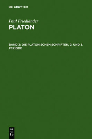 Cover of Die platonischen Schriften, 2. und 3. Periode