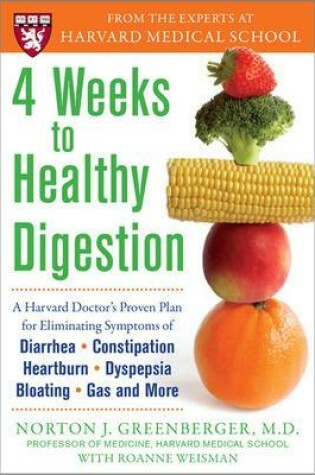 Cover of 4 Weeks to Healthy Digestion: A Harvard Doctor's Proven Plan for Reducing Symptoms of Diarrhea, Constipation, Heartburn, and More