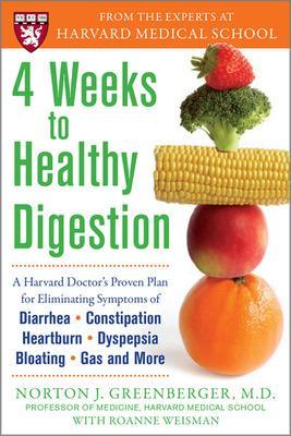 Book cover for 4 Weeks to Healthy Digestion: A Harvard Doctor's Proven Plan for Reducing Symptoms of Diarrhea, Constipation, Heartburn, and More