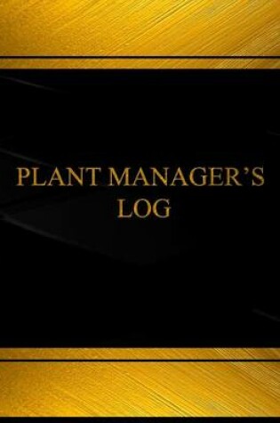 Cover of Plant Manager's Log (Log Book, Journal - 125 pgs, 8.5 X 11 inches)