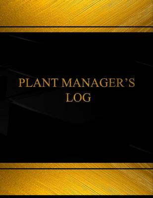 Cover of Plant Manager's Log (Log Book, Journal - 125 pgs, 8.5 X 11 inches)