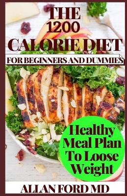 Book cover for The 1200 Calorie Diet for Beginners and Dummies