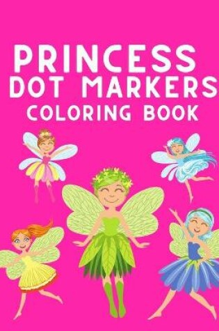 Cover of Princess Dot Markers Coloring Book