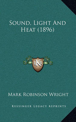 Book cover for Sound, Light and Heat (1896)
